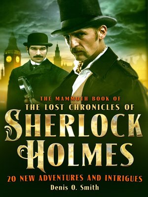 cover image of The Mammoth Book of the Lost Chronicles of Sherlock Holmes